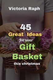 45 Great Ideas for Your Gift Basket This Christmas