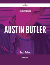 45 Instructive Austin Butler Facts To Use