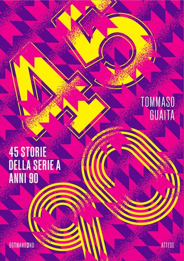 45/90, 45 storie della Serie A anni 90 - Tommaso Guaita
