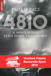 4810. Il Monte Bianco, le sue storie, i suoi segreti