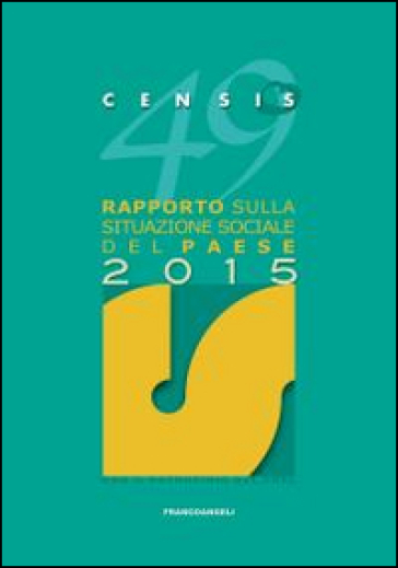 49° rapporto sulla situazione sociale del paese 2015 - Censis