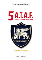 5ª A.T.A.F. Allied tactical force. Storia e immagini