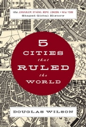 5 Cities that Ruled the World