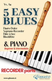 5 Easy Blues - Soprano Recorder & Piano (recorder parts)