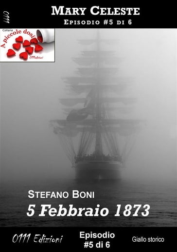 5 Febbraio 1873 - Mary Celeste ep. #5 - Stefano Boni