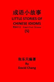 5 LITTLE STORIES OF CHINESE IDIOMS 5