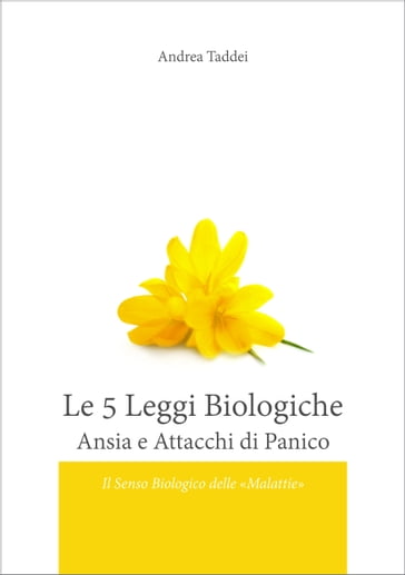 Le 5 Leggi Biologiche: Ansia e Attacchi di Panico - Andrea Taddei