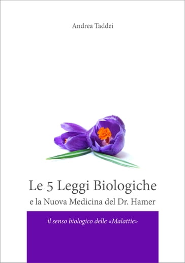 Le 5 Leggi Biologiche e la Nuova Medicina del Dr. Hamer - Andrea Taddei