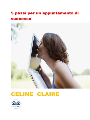 5 Passi Per Un Appuntamento Di Successo - Celine Claire