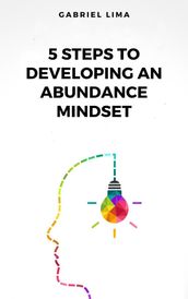 5 Steps to Developing an Abundance Mindset