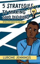 5 Strategies to Making Good Decisions