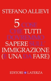 5 cose che tutti dovremmo sapere sull immigrazione (e una da fare)