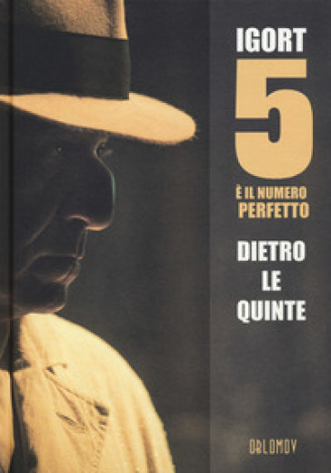 5 è il numero perfetto. Dietro le quinte - Igort