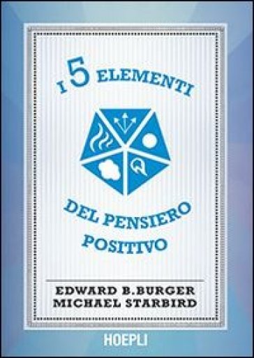 I 5 elementi del pensiero positivo - Edward B. Burger - Michael Starbird