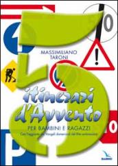 5 itinerari d Avvento per bambini e ragazzi. Con l aggiunta dei Vangeli domenicali del Rito ambrosiano