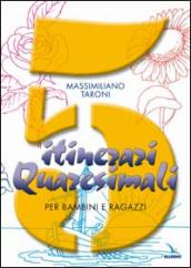 5 itinerari quaresimali per bambini e ragazzi. Con l