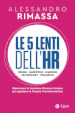 Le 5 lenti dell HR. Ripensare la funzione risorse umane per guidare la people transformation