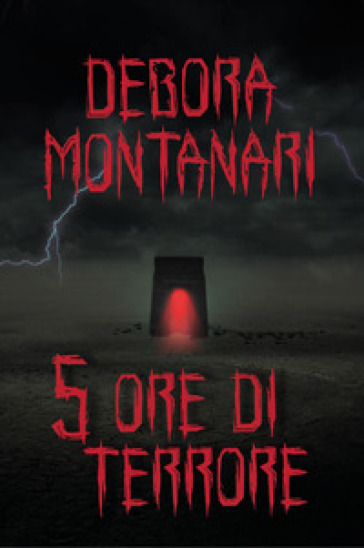 5 ore di terrore - Debora Montanari