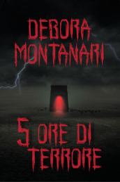 5 ore di terrore