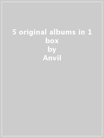 5 original albums in 1 box - Anvil