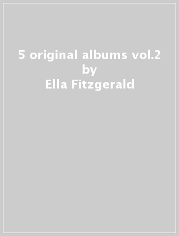 5 original albums vol.2 - Ella Fitzgerald