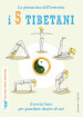 I 5 tibetani. La ginnastica dell armonia. Esercizi base per guardare dentro di noi