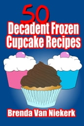 50 Decadent Frozen Cupcake Recipes