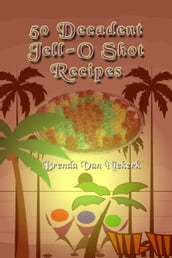 50 Decadent Jell-O Shot Recipes