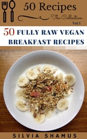 50 Fully Raw Vegan Breakfast Recipes