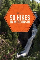 50 Hikes in Wisconsin (Third Edition) (Explorer s 50 Hikes)