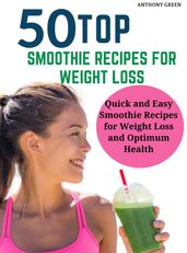 50 TOP SMOOTHIE RECIPES FOR WEIGHT LOSS