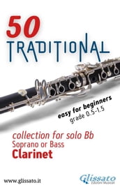 50 Traditional - collection for solo Bb Soprano or Bass Clarinet