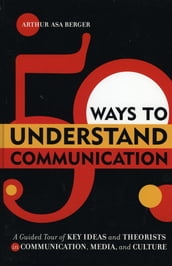 50 Ways to Understand Communication