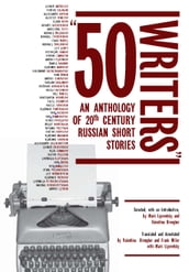 50 Writers: An Anthology of 20th Century Russian Short Stories