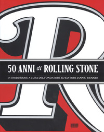 50 anni di Rolling Stone. Ediz. illustrata - Jann S. Wenner