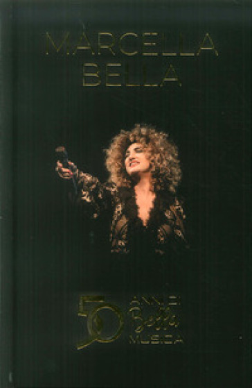50 anni di bella musica bella (2 cd + li - Marcella Bella
