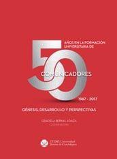 50 años en la formación universitaria de comunicadores. 19672017