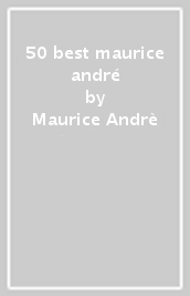 50 best maurice andré
