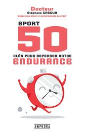 50 clés pour repenser votre endurance