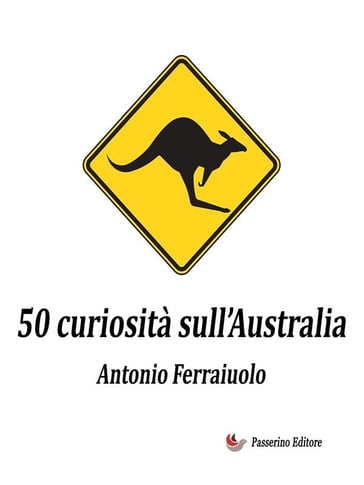 50 curiosità sull'Australia - Antonio Ferraiuolo