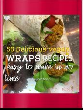 50 delicious vegan wraps recipes
