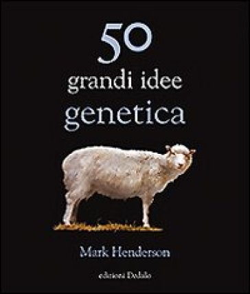 50 grandi idee genetica - Mark Henderson