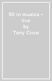 50 in musica - live
