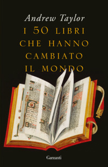 I 50 libri che hanno cambiato il mondo - Andrew Taylor