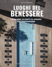 50 luoghi del benessere per rigenerarsi