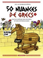 50 nuances de Grecs : Encyclopédie des mythes et des mythologies - Tome 2