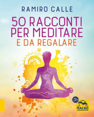 50 racconti per meditare... e da regalare - Ramiro A. Calle