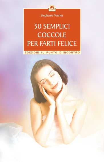 50 semplici coccole per farti felice - Stephanie Tourles