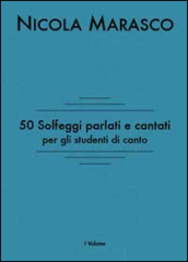 50 solfeggi parlati e cantati per gli studenti di canto