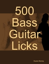 500 Bass Guitar Licks
